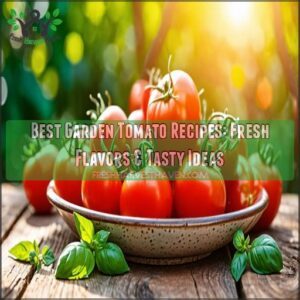 best garden tomato recipes