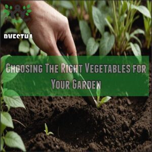 Choosing The Right Vegetables for Your Garden