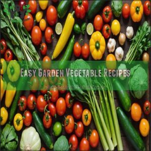 Easy Garden Vegetable Recipes