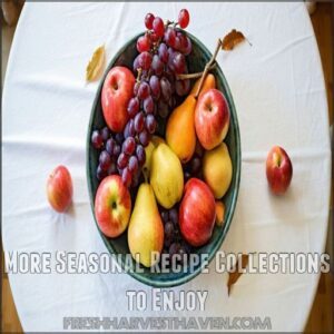 More Seasonal Recipe Collections to Enjoy