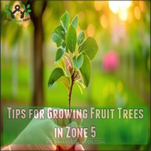 Tips for Growing Fruit Trees in Zone 5