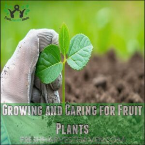 Growing and Caring for Fruit Plants