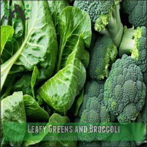 Leafy Greens and Broccoli