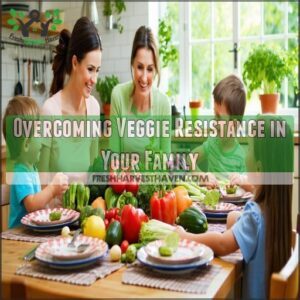 Overcoming Veggie Resistance in Your Family