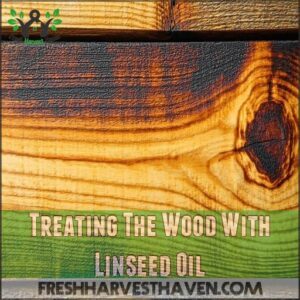 Treating The Wood With Linseed Oil