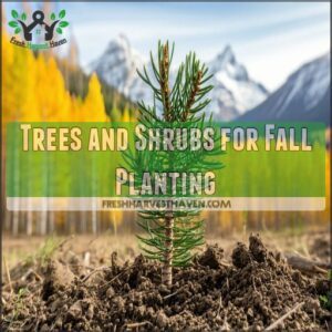 Trees and Shrubs for Fall Planting