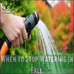 When to Stop Watering in Fall