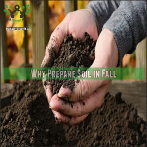 Why Prepare Soil in Fall