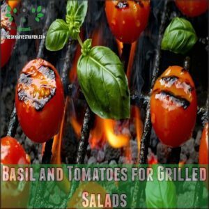 Basil and Tomatoes for Grilled Salads