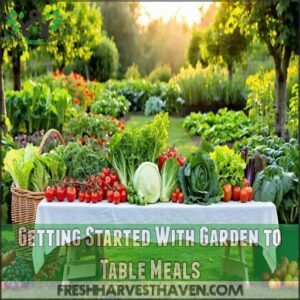 Getting Started With Garden to Table Meals