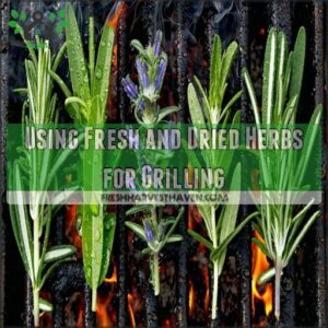 Using Fresh and Dried Herbs for Grilling