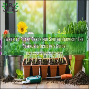 when to plant seeds for spring harvest