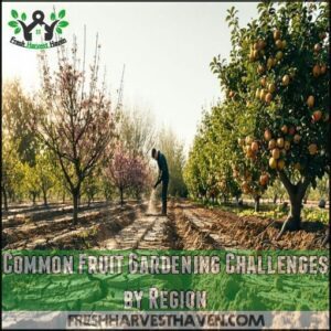 Common Fruit Gardening Challenges by Region