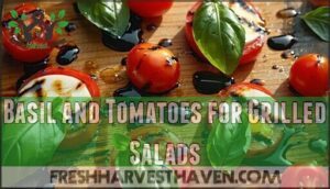 basil and tomatoes for grilled salads