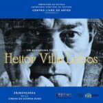A man is shown on a poster with the words "Heitor Villa Lobos" written below him.