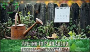 failing to plan ahead
