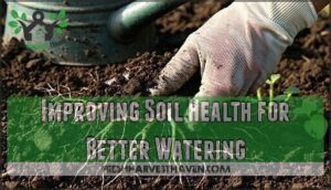 improving soil health for better watering