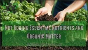 not adding essential nutrients and organic matter