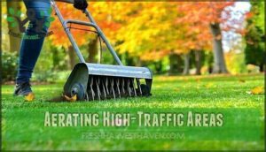 aerating high-traffic areas