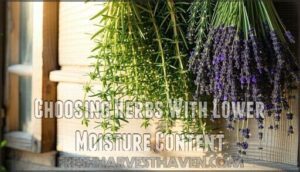 choosing herbs with lower moisture content