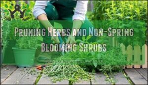 pruning herbs and non-spring blooming shrubs