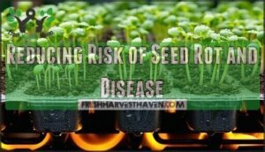 reducing risk of seed rot and disease
