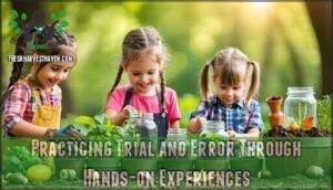 practicing trial and error through hands-on experiences