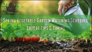 spring vegetable garden watering schedule