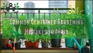 common container gardening mistakes to avoid