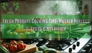 fresh produce cooking tips