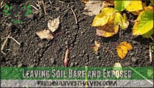 leaving soil bare and exposed
