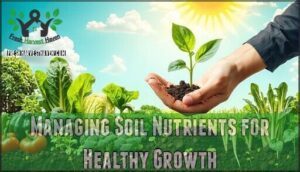 managing soil nutrients for healthy growth