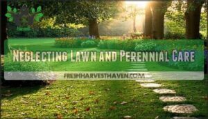 neglecting lawn and perennial care