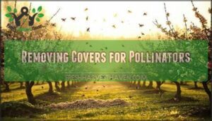 removing covers for pollinators