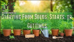 starting from seeds, starts, or cuttings