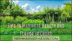tips to maximize health and flavor in crops