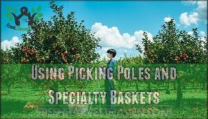 using picking poles and specialty baskets