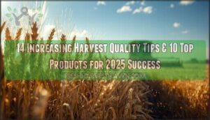 increasing harvest quality tips increasing harvest quality tips