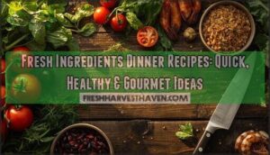 fresh ingredients dinner recipes