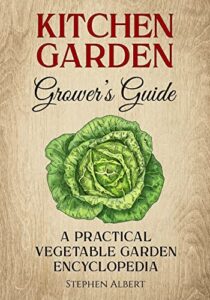 The Kitchen Garden Grower's Guide: 1419655795