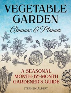 Vegetable Garden Almanac & Planner: 0984731539