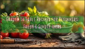 garden to table recipes for beginners