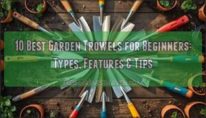 garden trowels for beginners