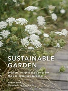 Sustainable Garden: Projects, insights and 071126788X