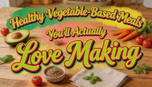 healthy vegetable based meals healthy vegetable based meals