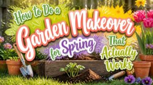 garden makeover for spring garden makeover for spring