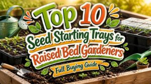 seed starting trays for raised bed gardeners seed starting trays for raised bed gardeners